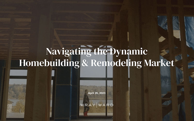Webinar: Navigating the Dynamic Homebuilding & Remodeling Market
